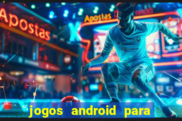 jogos android para ganhar dinheiro