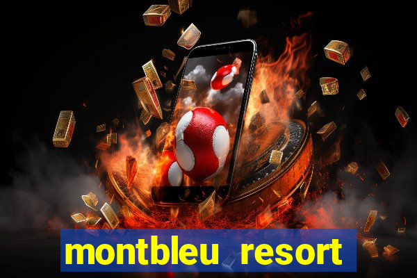 montbleu resort casino and spa