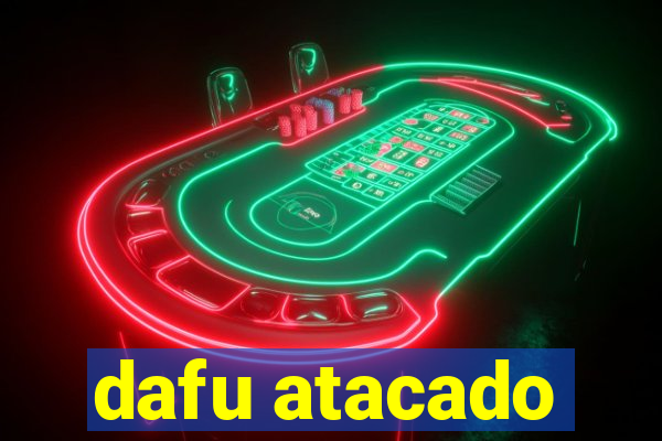 dafu atacado