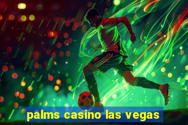 palms casino las vegas