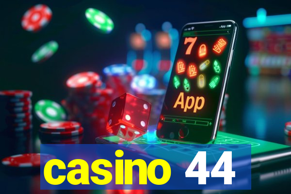 casino 44