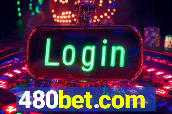 480bet.com