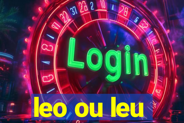 leo ou leu