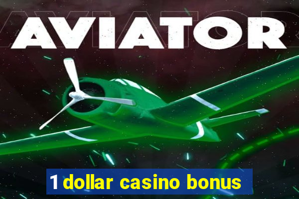 1 dollar casino bonus