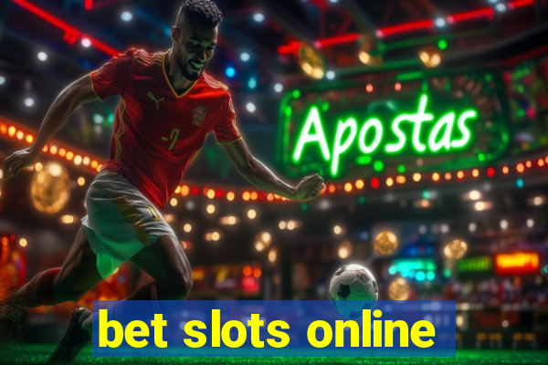 bet slots online