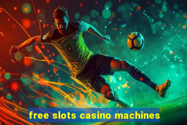 free slots casino machines