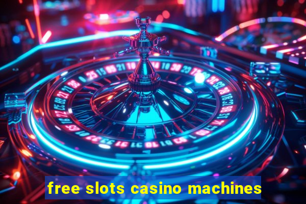 free slots casino machines