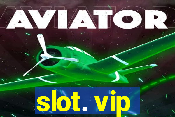 slot. vip