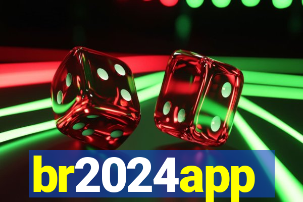 br2024app