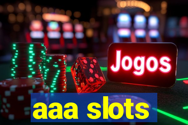 aaa slots