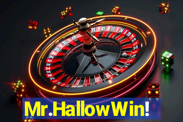 Mr.HallowWin!