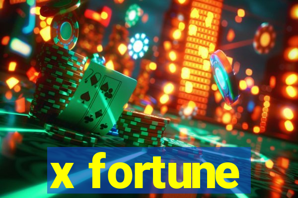 x fortune