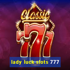 lady luck slots 777