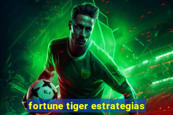 fortune tiger estrategias