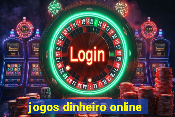 jogos dinheiro online