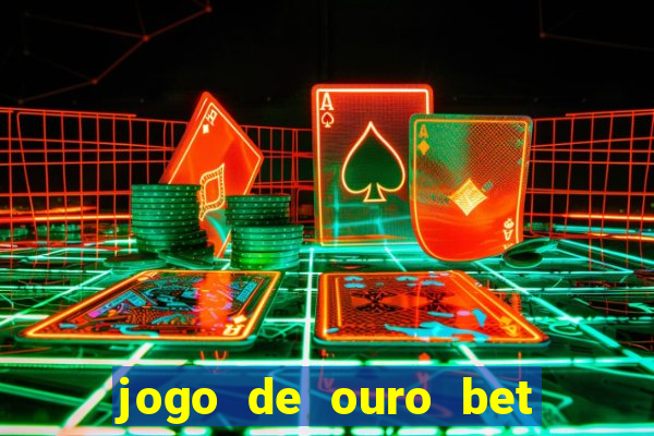 jogo de ouro bet codigo promocional