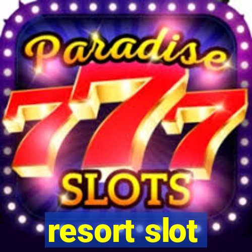 resort slot