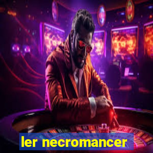 ler necromancer