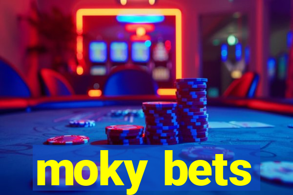 moky bets