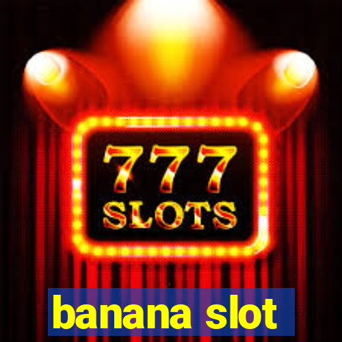 banana slot