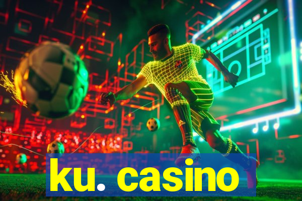 ku. casino