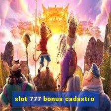 slot 777 bonus cadastro