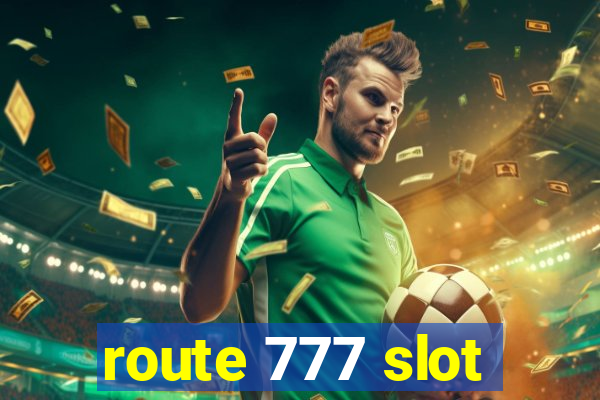 route 777 slot