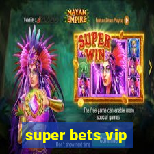 super bets vip