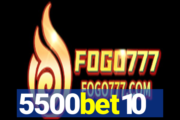 5500bet10