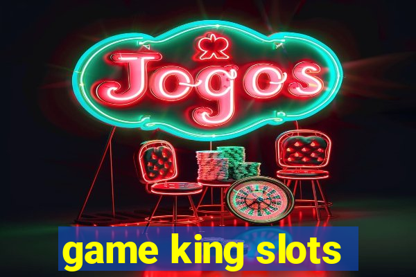 game king slots