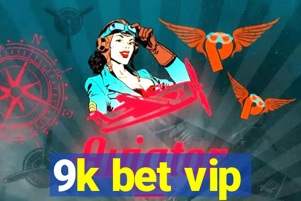 9k bet vip