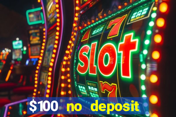 $100 no deposit bonus online casino