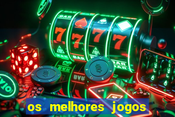 os melhores jogos de cassino online