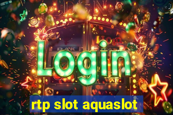 rtp slot aquaslot