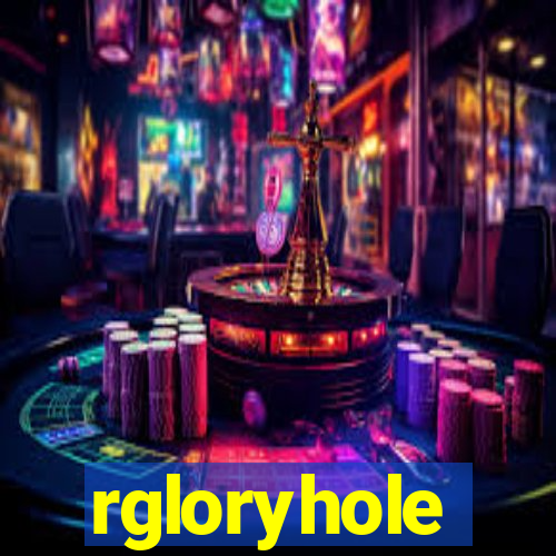 rgloryhole