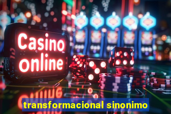 transformacional sinonimo