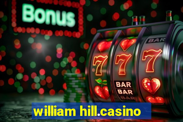 william hill.casino