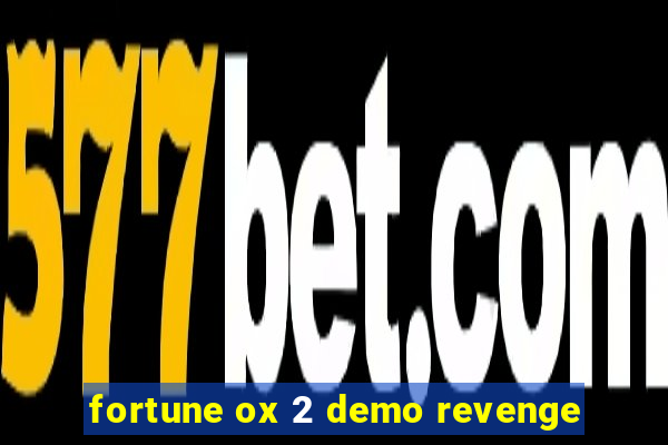 fortune ox 2 demo revenge