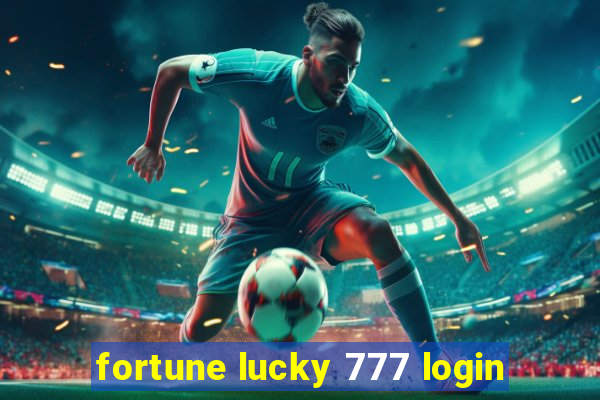 fortune lucky 777 login