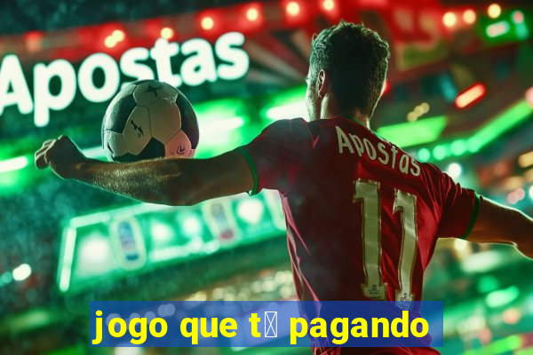 jogo que t谩 pagando