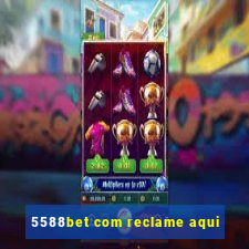 5588bet com reclame aqui