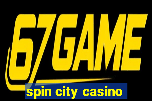 spin city casino