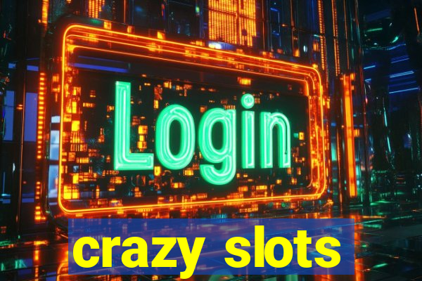 crazy slots