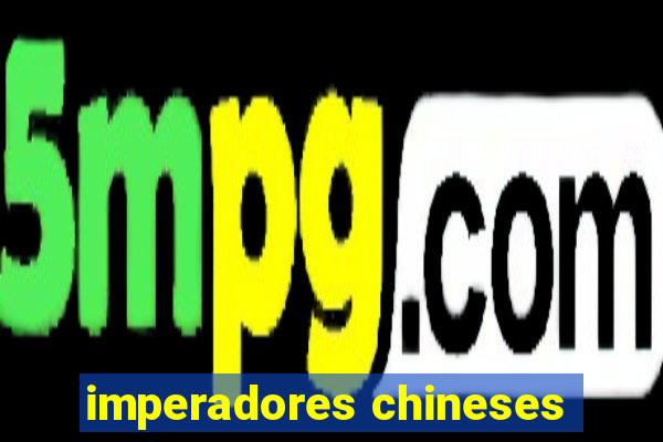 imperadores chineses