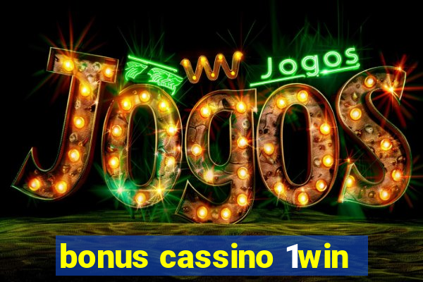 bonus cassino 1win