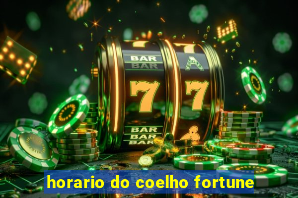 horario do coelho fortune