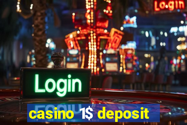 casino 1$ deposit