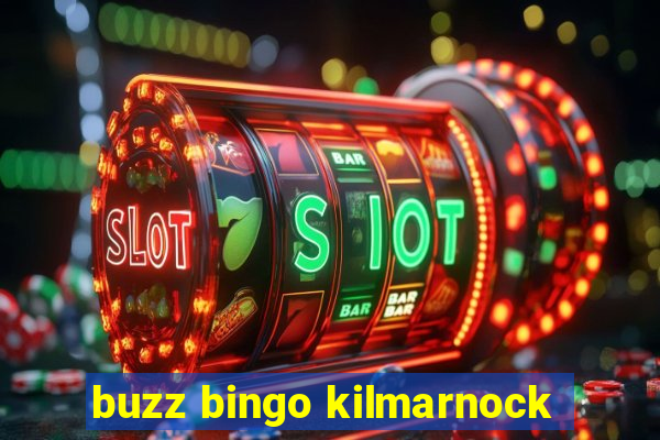 buzz bingo kilmarnock