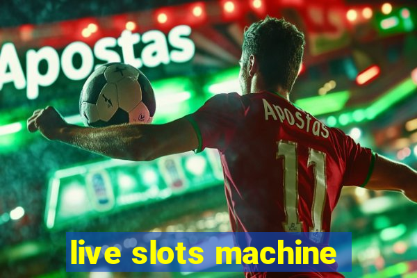 live slots machine