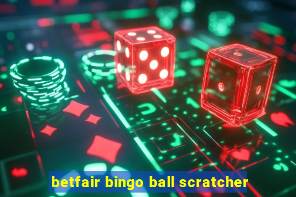 betfair bingo ball scratcher